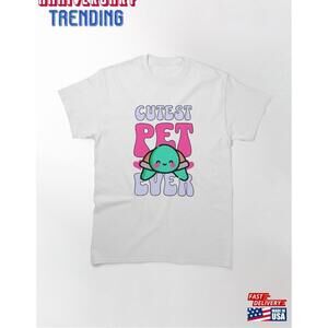 Cutest Pet Tortoise Ever Classic Tshirt Unisex